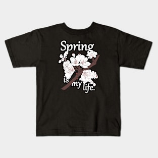 Spring is my life Kids T-Shirt